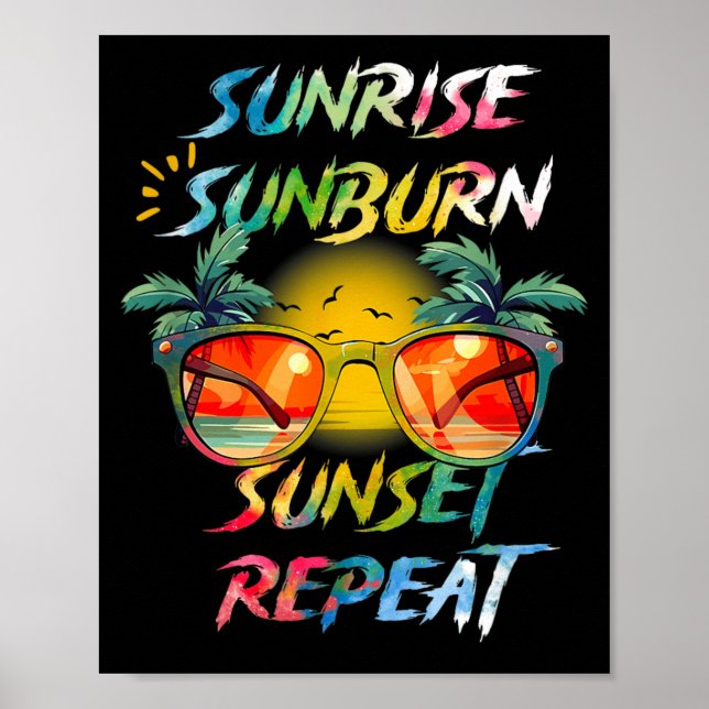 Sunrise Sunburn a Sunset Repeat Summer Vacation Poster (Front)