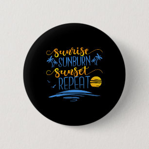 Sunrise Sunburn Sunset Repeat 6 Cm Round Badge