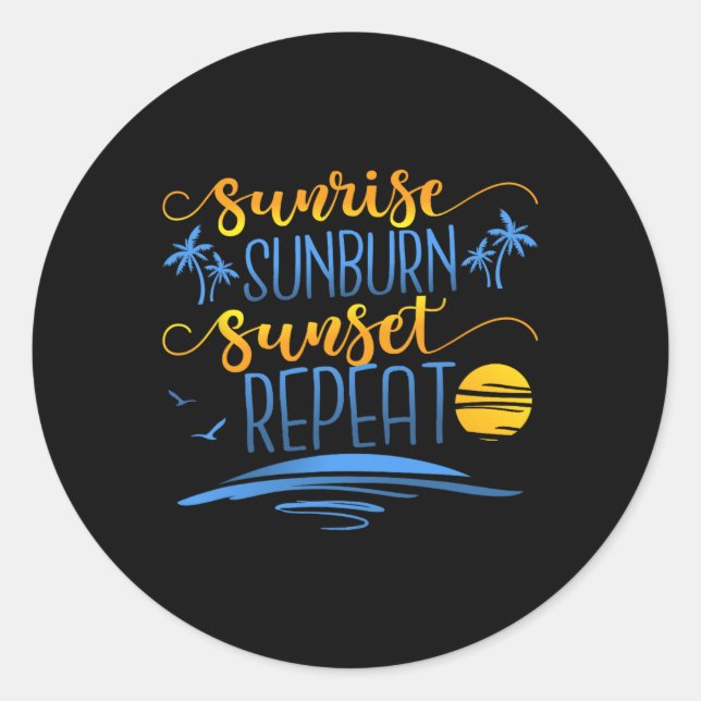 Sunrise Sunburn Sunset Repeat  Classic Round Sticker (Front)