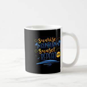 Sunrise Sunburn Sunset Repeat Coffee Mug