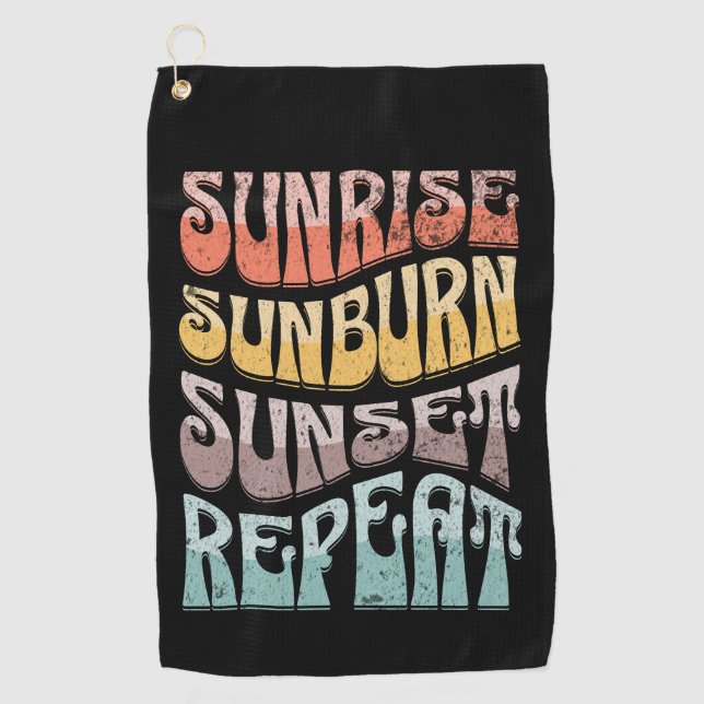 Sunrise Sunburn Sunset Repeat Golf Towel (Front)