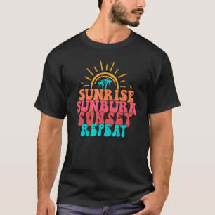 Sunrise Sunburn Sunset Repeat Hawaii Beach Summer  T-Shirt