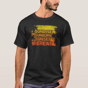 Sunrise Sunburn Sunset Repeat Retro Vintage Vacati T-Shirt