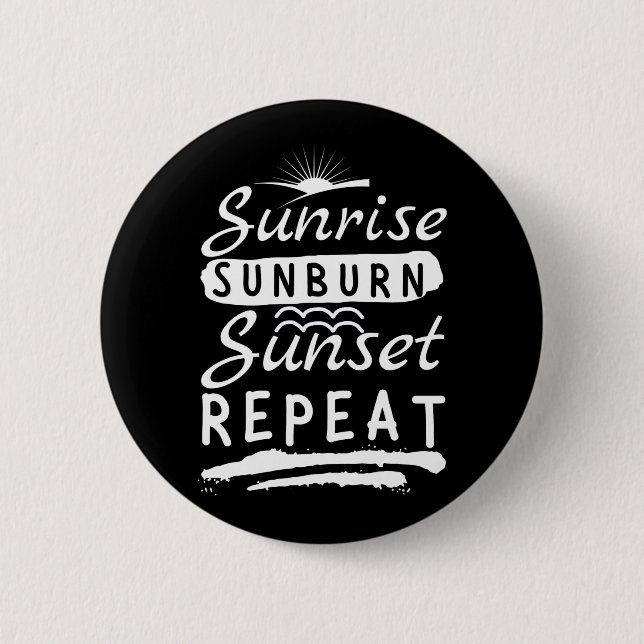 Sunrise Sunburn Sunset Repeat Summer Beach 6 Cm Round Badge (Front)