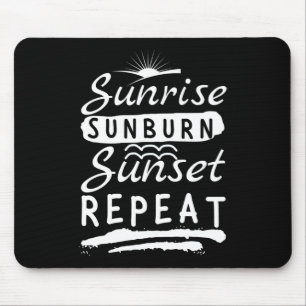 Sunrise Sunburn Sunset Repeat Summer Beach Mouse Mat