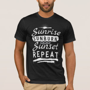 Sunrise Sunburn Sunset Repeat Summer Beach T-Shirt