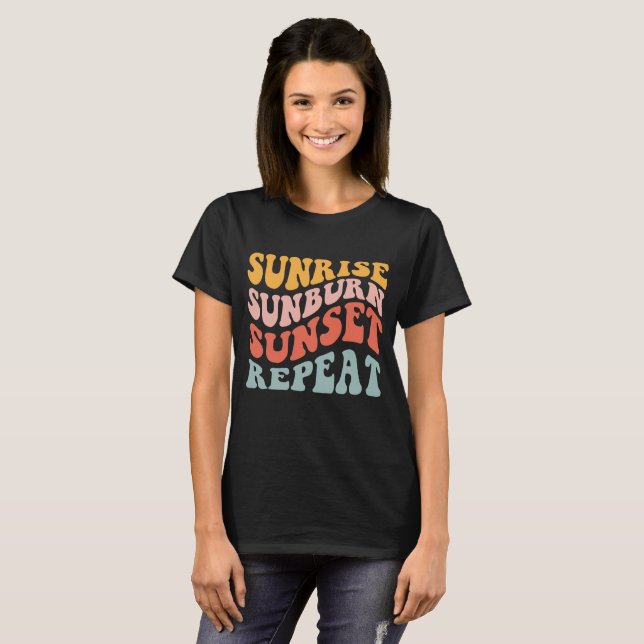Sunrise Sunburn Sunset Repeat, Summer Saying T-Shirt (Front Full)