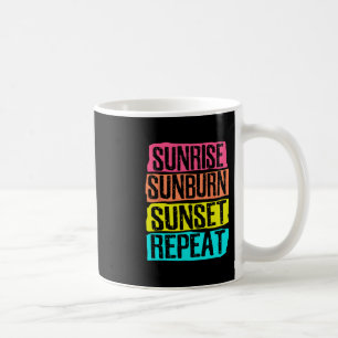 Sunrise Sunburn Sunset Repeat Summer Vacation Tour Coffee Mug