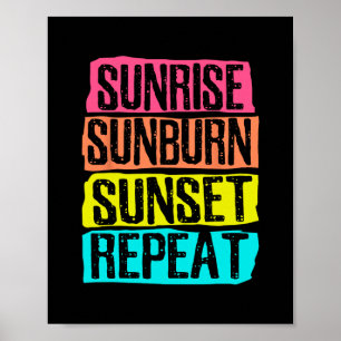 Sunrise Sunburn Sunset Repeat Summer Vacation Tour Poster