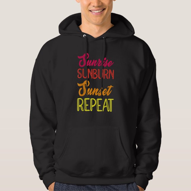 Sunrise Sunburn Sunset Repeat Vacation Holiday Rel Hoodie (Front)