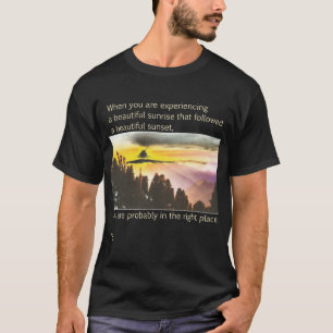 Sunrise Sunset Famous Quote Art Ter Scott T-Shirt