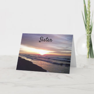 **SUNRISE TO SUNSET** HAPPY BIRTHDAY *SISTER* CARD