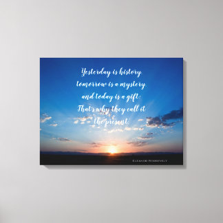 Sunrise Today Is A Gift Inspirational Quote Canvas Print