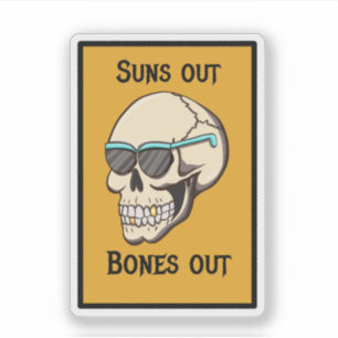 Suns Out Bones Out Skull Sticker