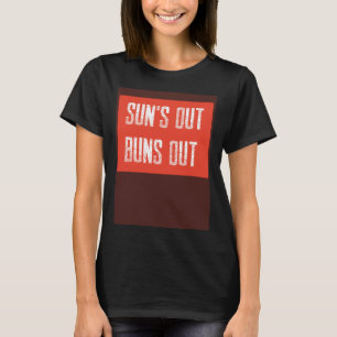 Sun's Out Buns Out Summer Cool Beach Fun Muscle Re T-Shirt
