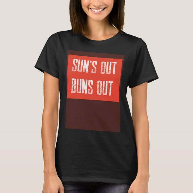 Sun's Out Buns Out Summer Cool Beach Fun Muscle Re T-Shirt (Front)