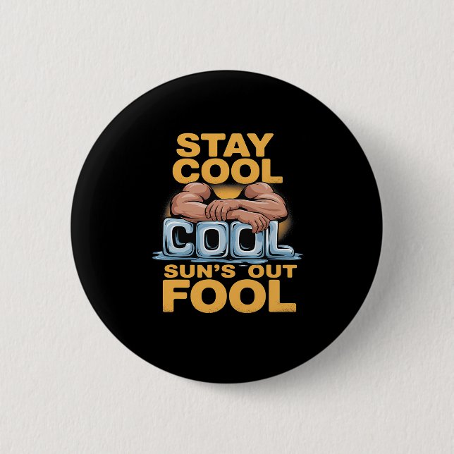 Sun's Out Fool Funny Summer Bodybuilding Humour  6 Cm Round Badge (Front)