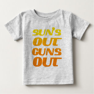 SUN'S OUT GUNS OUT FITNESS AND GYM BABY T-Shirt