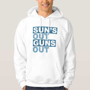 Sun's Out Guns Out Hoodie