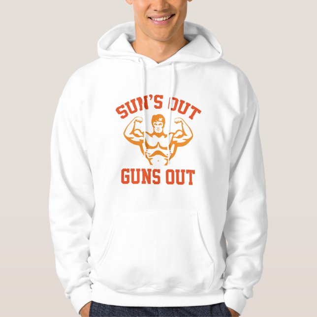 Sun's Out Guns Out Hoodie (Front)
