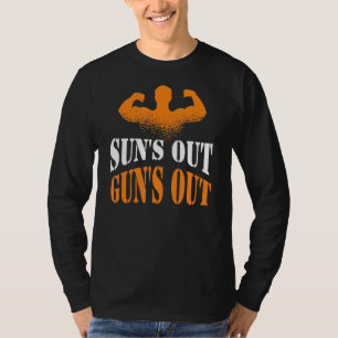 Sun's Out Guns Out Men Women Bodybuilding Fitness T-Shirt