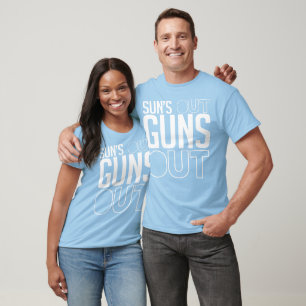 Sun's out Guns out T-Shirt