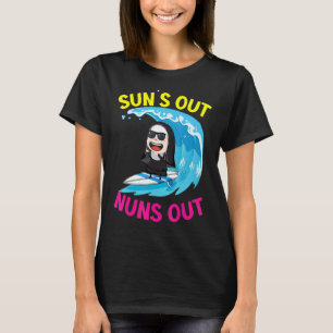 Suns Out Nuns Out Surfing Surboarder Surfer Nun 1 T-Shirt