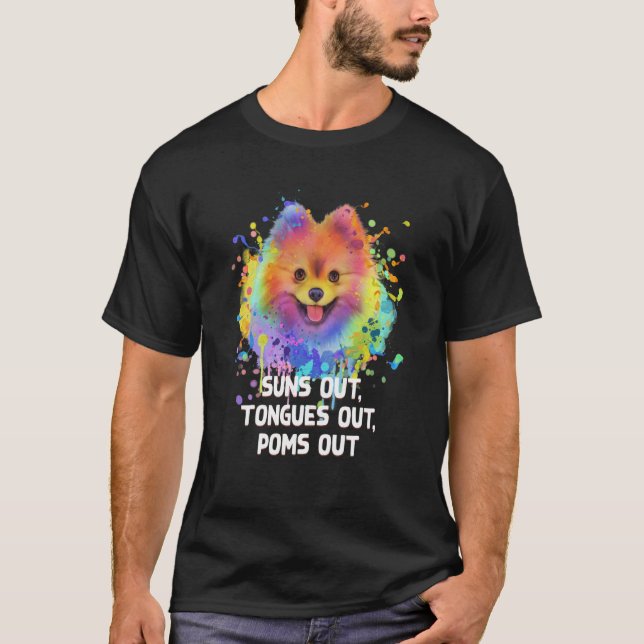 Suns Out Tongues Out Poms Out Pomeranian Humor Pom T-Shirt (Front)