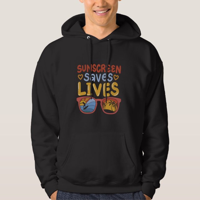 Sunscreen Saves Lives Hoodie (Front)