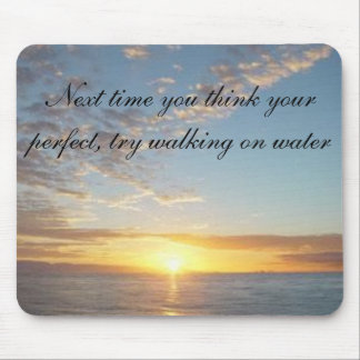 sunset, Next time you think your perfect, try w... Mouse Mat