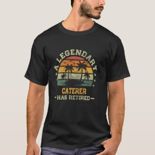 Sunset Retirement A Legendary Caterer Has Retired T-Shirt