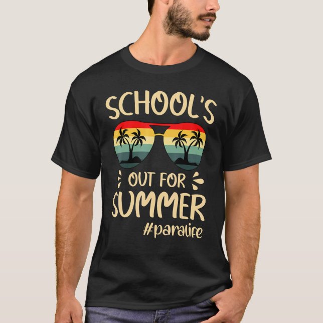Sunset Summer Sunglasses Paralife Schools Out For  T-Shirt (Front)