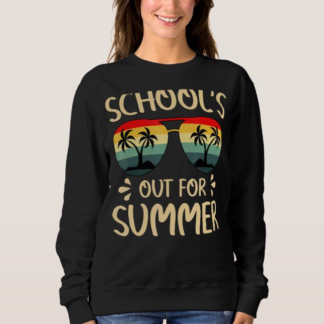 Sunset Summer Sunglasses Schools Out For Summer Sweatshirt (Front)