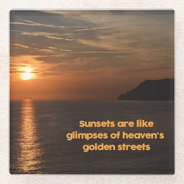 Sunsets Like Glimpses of Heaven's Golden Streets Glass Coaster (Front)