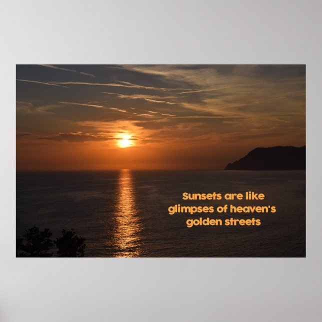 Sunsets Like Glimpses of Heaven's Golden Streets Poster (Front)