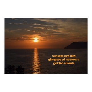 Sunsets Like Glimpses of Heaven's Golden Streets Poster