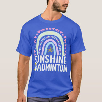 Sunshine and Badminton Cute Rainbow Gift for Women T-Shirt