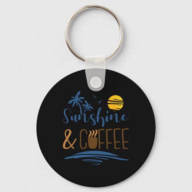 Sunshine And Coffee  Key Ring (Front)