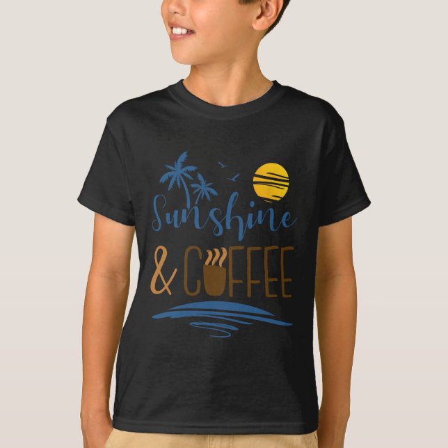 Sunshine And Coffee  T-Shirt (Front)