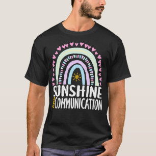 Sunshine and Communication Cute Rainbow Gift for W T-Shirt