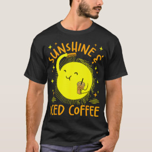Sunshine And Iced Coffee Funny Sun Summer Coffee T-Shirt