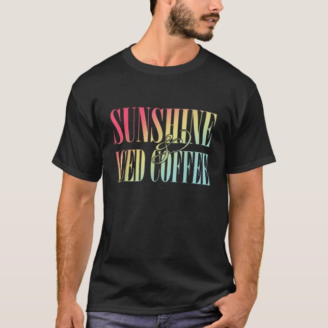 Sunshine And Iced Coffee Summer Apparel T-Shirt (Front)
