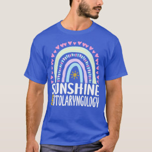 Sunshine and Otolaryngology Cute Rainbow Gift for T-Shirt