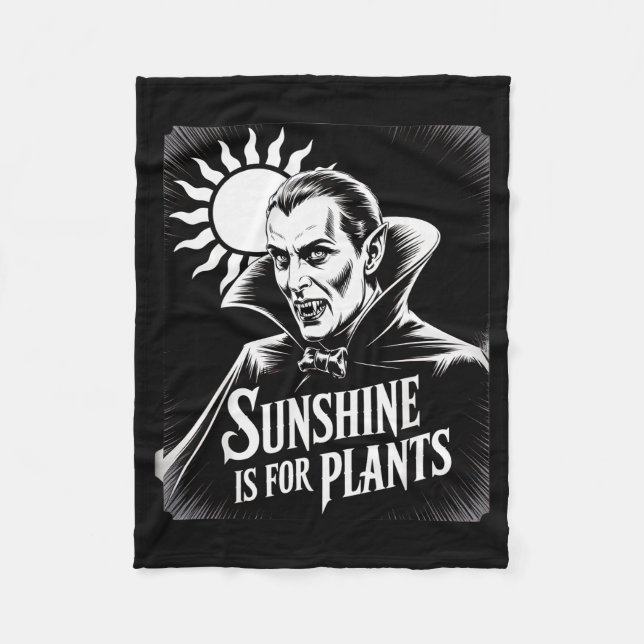 Sunshine Is For Plants Vamre Humor Goth Halloween  Fleece Blanket (Front)