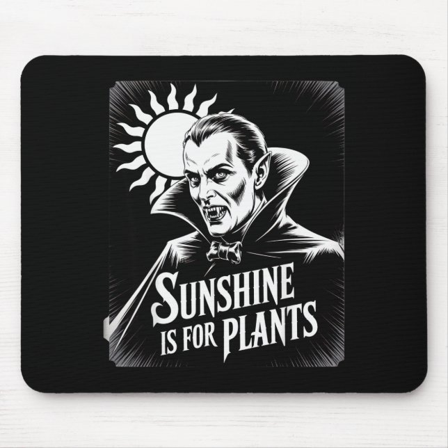 Sunshine Is For Plants Vamre Humor Goth Halloween  Mouse Mat (Front)