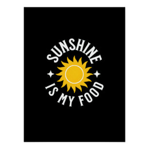 SUNSHINE IS MY FOOD POSTER