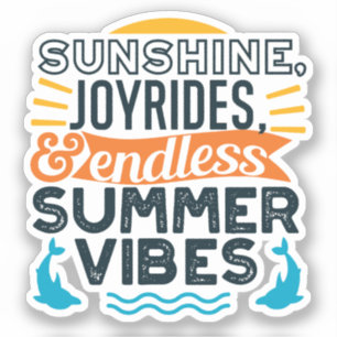 Sunshine & Joyrides - Endless Summer Vibes Quote