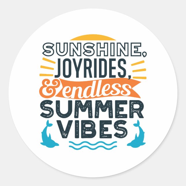 Sunshine & Joyrides - Endless Summer Vibes Quote Classic Round Sticker (Front)