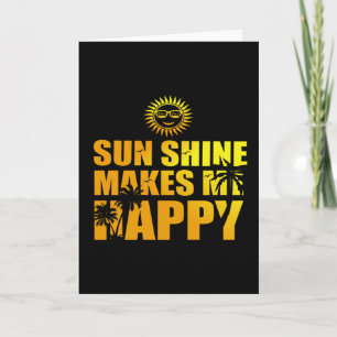 SunShine Makes me Happy Card