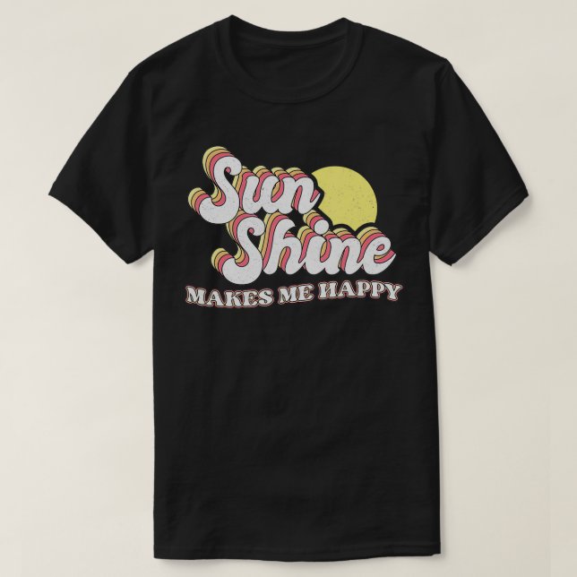Sunshine Makes Me Happy  T-Shirt (Design Front)